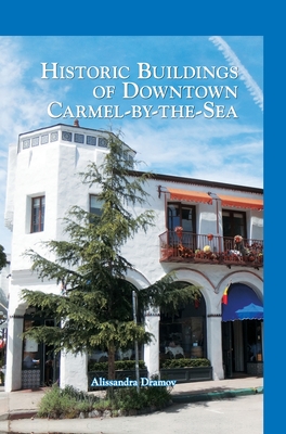 Historic Buildings of Downtown Carmel-By-The-Sea - Alissandra Dramov