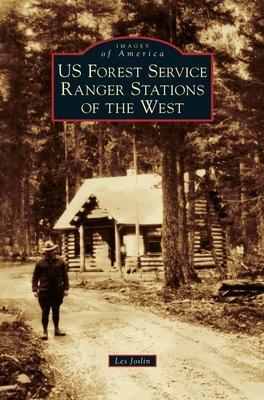 Us Forest Service Ranger Stations of the West - Les Joslin