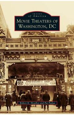 Coperta cărții 'Movie Theaters of Washington, DC - Robert K. Headley'