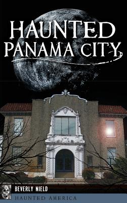 Haunted Panama City - Beverly Nield