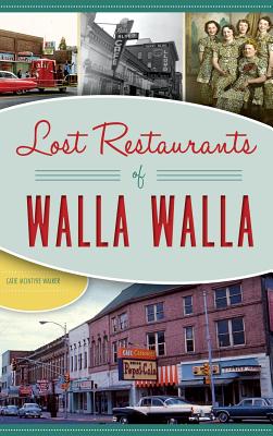 Lost Restaurants of Walla Walla - Catie Mcintyre Walker