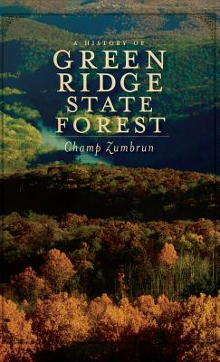A History of Green Ridge State Forest - Champ Zumbrun