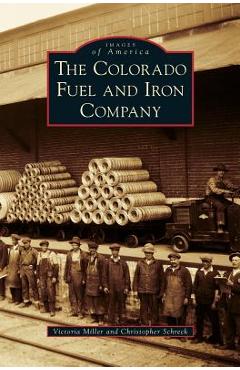 Coperta cărții 'The Colorado Fuel and Iron Company - Victoria Miller'