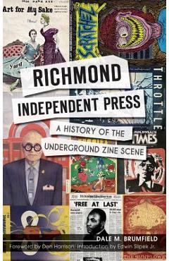 Coperta cărții 'Richmond Independent Press: A History of the Underground Zine Scene - Dale M. Brumfield'