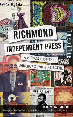 Coperta cărții 'Richmond Independent Press: A History of the Underground Zine Scene - Dale M. Brumfield'