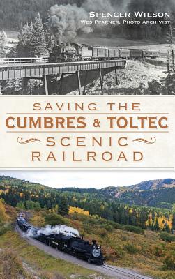 Saving the Cumbres & Toltec Scenic Railroad - Spencer Wilson