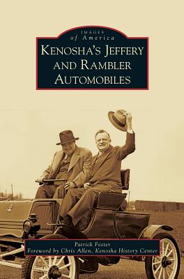 Kenosha's Jeffery & Rambler Automobiles - Patrick Foster