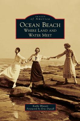 Ocean Beach: Where Land and Water Meet - Kathy Blavatt