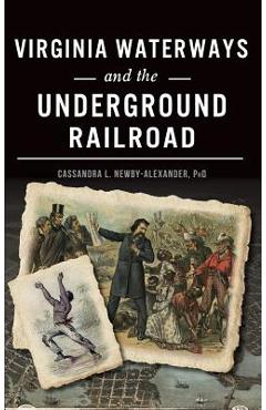 Coperta cărții 'Virginia Waterways and the Underground Railroad - Cassandra L. Newby-alexander'