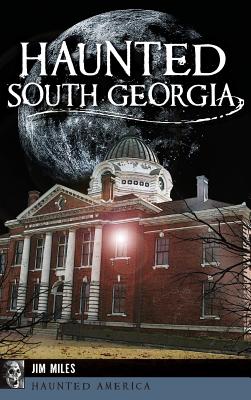 Haunted South Georgia - Jim Miles