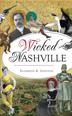 Wicked Nashville - Elizabeth K. Goetsch