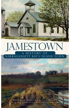 Coperta cărții 'Jamestown: A History of Narragansett Bay's Island Town - Sue Maden'