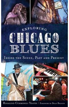 Coperta cărții 'Exploring Chicago Blues: Inside the Scene, Past and Present - Rosalind Cummings-yeates'