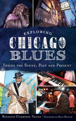 Exploring Chicago Blues: Inside the Scene, Past and Present - Rosalind Cummings-yeates