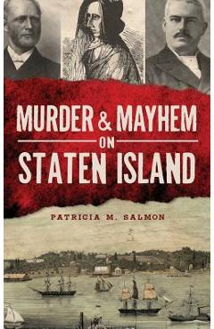 Coperta cărții 'Murder & Mayhem on Staten Island - Patricia M. Salmon'