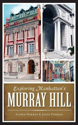 Exploring Manhattan's Murray Hill - Alfred Pommer