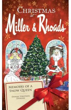Coperta cărții 'Christmas at Miller & Rhoads: Memoirs of a Snow Queen - Donna Strother Deekens'