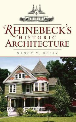 Rhinebeck's Historic Architecture - Nancy V. Kelly