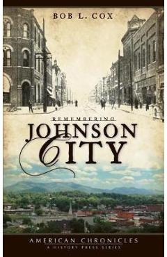 Coperta cărții 'Remembering Johnson City - Bob L. Cox'