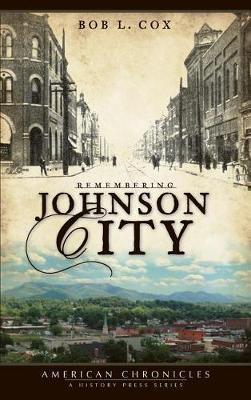 Coperta cărții 'Remembering Johnson City - Bob L. Cox'