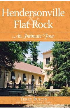 Coperta cărții 'Hendersonville & Flat Rock: An Intimate Tour - Terry Ruscin'