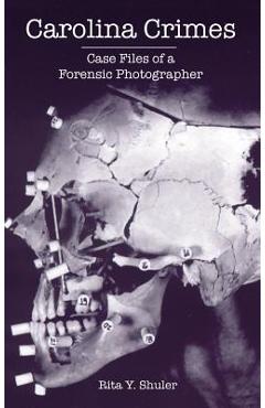 Coperta cărții 'Carolina Crimes: Case Files of a Forensic Photographer - Rita Y. Shuler'