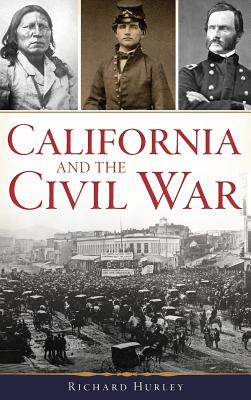 California and the Civil War - Richard Hurley