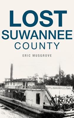 Coperta cărții 'Lost Suwannee County - Eric Musgrove'