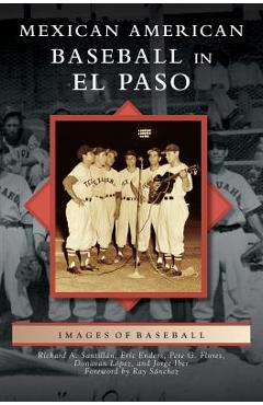 Coperta cărții 'Mexican American Baseball in El Paso - Richard A. Santillan'