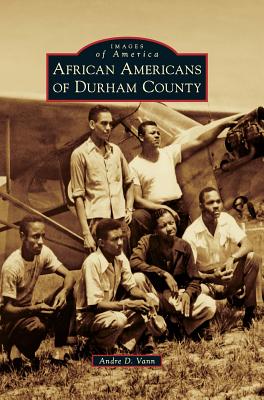 African Americans of Durham County - Andre D. Vann