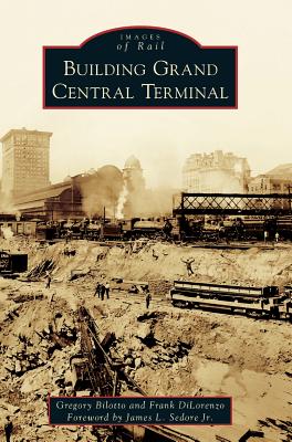 Building Grand Central Terminal - Gregory Bilotto