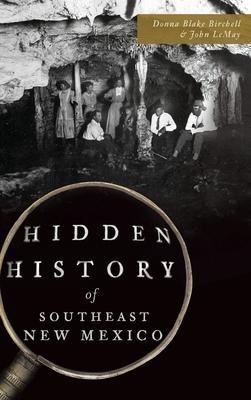 Hidden History of Southeast New Mexico - Donna Blake Birchell