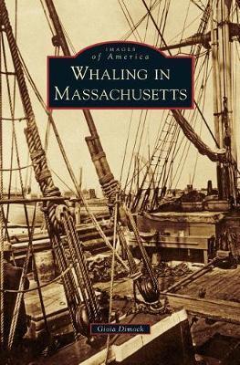 Whaling in Massachusetts - Gioia Dimock