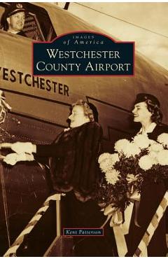 Coperta cărții 'Westchester County Airport - Kent Patterson'