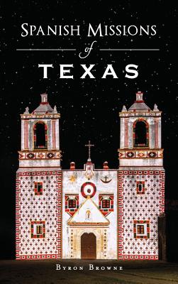Spanish Missions of Texas - Byron Browne