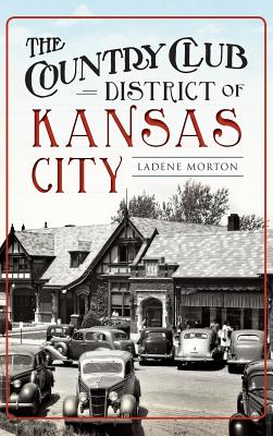 The Country Club District of Kansas City - Ladene Morton