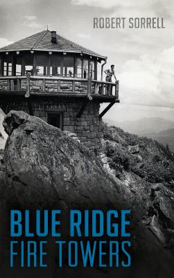 Blue Ridge Fire Towers - Robert Sorrell
