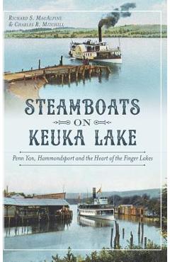 Coperta cărții 'Steamboats on Keuka Lake: Penn Yan, Hammondsport and the Heart of the Finger Lakes - Richard S. Macalpine'