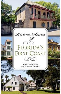 Coperta cărții 'Historic Homes of Florida's First Coast - Mary Atwood'