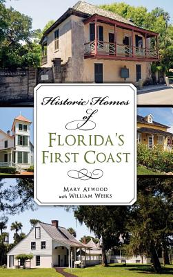 Historic Homes of Florida's First Coast - Mary Atwood