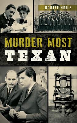 Murder Most Texan - Bartee Haile