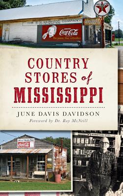 Country Stores of Mississippi - June Davis Davidson
