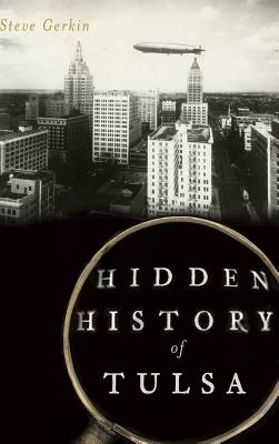 Hidden History of Tulsa - Steve Gerkin
