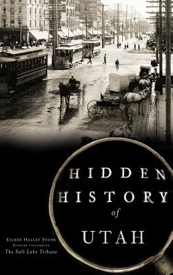 Hidden History of Utah - Eileen Hallet Stone