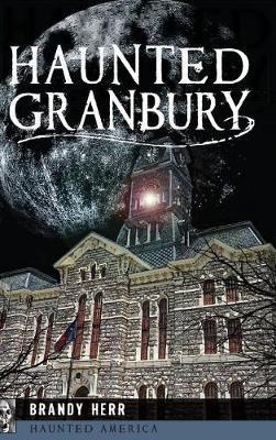 Haunted Granbury - Brandy Herr