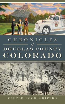 Chronicles of Douglas County, Colorado - Castle Rock Writers