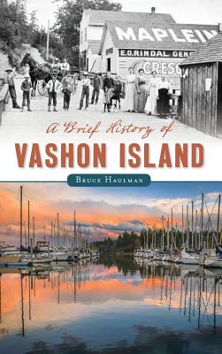 A Brief History of Vashon Island - Bruce Haulman
