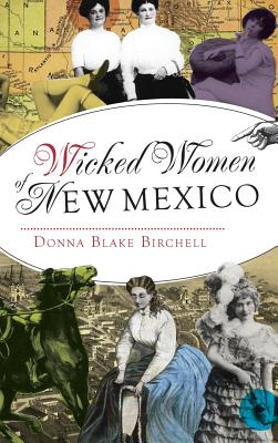 Wicked Women of New Mexico - Donna Blake Birchell