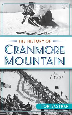 The History of Cranmore Mountain - Tom Eastman