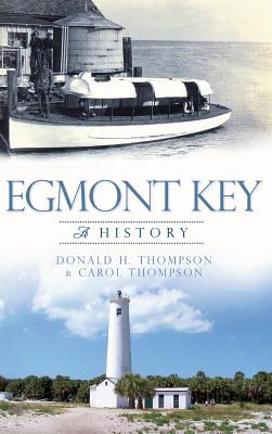Egmont Key: A History - Donald H. Thompson